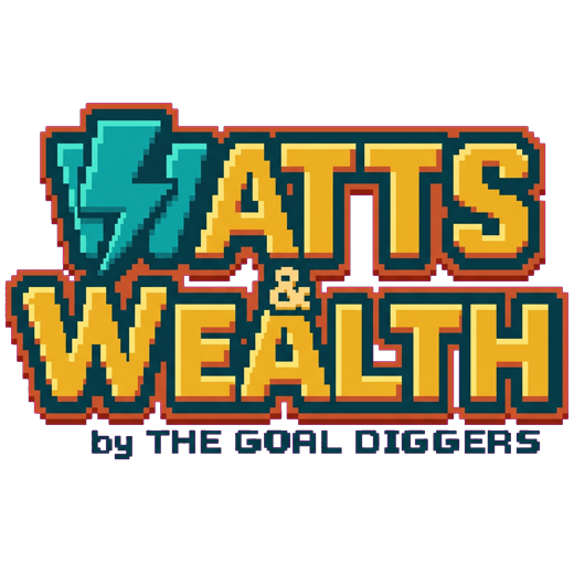 Watts and Wealth — Goal Diggers